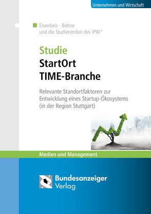 Studie StartOrt – TIME-Branche von Bohne,  Andrea, Eisenbeis,  Uwe
