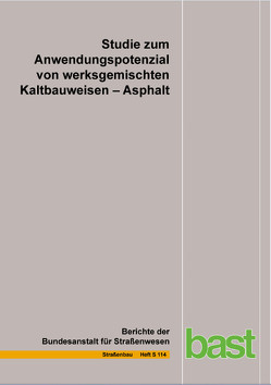 Studie zum Anwendungspotenzial werksgemischter Kaltbauweisen Asphalt von Mollenhauer,  K.