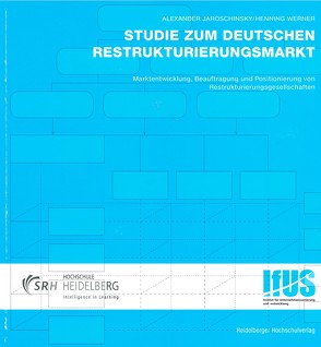 Studie zum deutschen Restrukturierungsmarkt von Jaroschinsky,  Alexander, Werner,  Henning