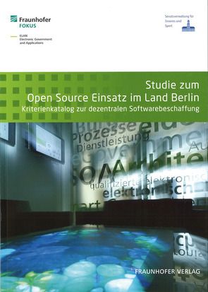 Studie zum Open Source Einsatz im Land Berlin. von Henckel,  Lutz, Martin,  Philipp, Ziesing,  Jan Henrik