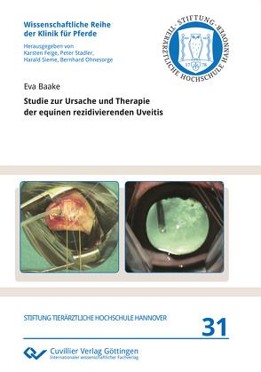 Studie zur Ursache und Therapie der equinen rezidivierenden Uveitis von Baake,  Eva