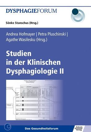 Studien in der Klinischen Dysphagiologie II von Hofmayer,  Andrea, Pluschinski,  Petra, Wasilesku,  Agathe