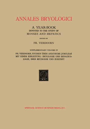 Studien über Asiatische Jubuleae (De Frullaniaceis XV–XVII) mit Einer Einleitung: Bryologie und Hepaticologie Ihre Methodik und Zukunft von Verdoorn,  NA