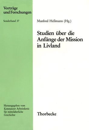 Studien über die Anfänge der Mission in Livland von Hellmann,  Manfred