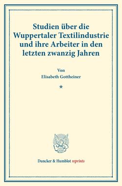 Studien über die Wuppertaler Textilindustrie und ihre Arbeiter in den letzten zwanzig Jahren. von Gottheiner,  Elisabeth