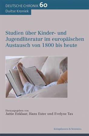 Studien über Kinder- und Jugendliteratur im europäischen Austausch von 1800 bis heute von Enklaar,  Jattie, Ester,  Hans, Tax,  Evelyne