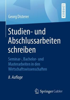 Studien- und Abschlussarbeiten schreiben von Disterer,  Georg