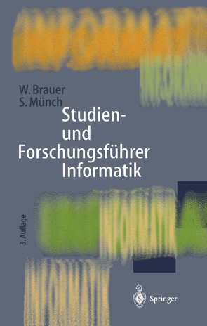 Studien- und Forschungsführer Informatik von Brauer,  Wilfried, Münch,  Siegfried