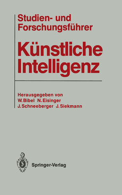 Studien- und Forschungsführer Künstliche Intelligenz von Bibel,  Wolfgang, Eisinger,  Norbert, Schneeberger,  Josef, Siekmann,  Jörg