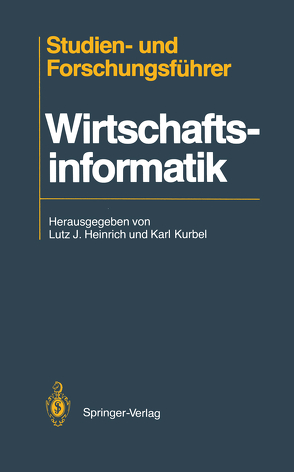 Studien- und Forschungsführer Wirtschaftsinformatik von Dustdar,  Schahram, Griese,  Joachim, Heilmann,  Heidi, Heinrich,  Lutz J., Kurbel,  Karl, Mertens,  Peter, Stahlknecht,  Peter, Steffens,  Franz, Stetter,  Franz