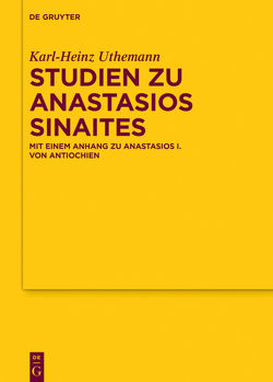 Studien zu Anastasios Sinaites von Uthemann,  Karl-Heinz