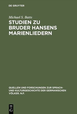 Studien zu Bruder Hansens Marienliedern von Batts,  Michael S.