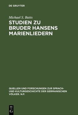 Studien zu Bruder Hansens Marienliedern von Batts,  Michael S.