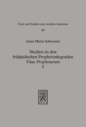 Studien zu den frühjüdischen Prophetenlegenden von Schwemer,  Anna Maria