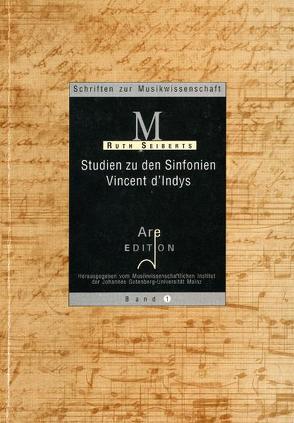 Studien zu den Sinfonien Vincent d’Indys von Schwägerl,  Peter, Schwitzke,  Dagmar, Seiberts,  Ruth