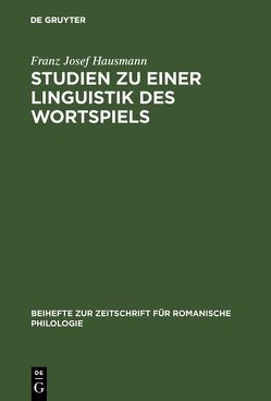 Studien zu einer Linguistik des Wortspiels von Hausmann,  Franz Josef