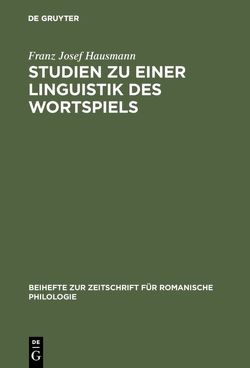 Studien zu einer Linguistik des Wortspiels von Hausmann,  Franz Josef