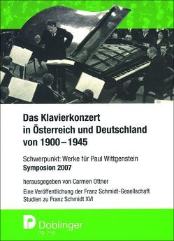 Studien zu Franz Schmidt / Das Klavierkonzert in Österreich und Deutschland von 1900-1945 von Barta,  Erwin, Celestini,  Federico, Eybl,  Martin, Fess,  Eike, Henke,  Matthias, Hinrichsen,  Hans-Joachim, Holzer,  Andreas, Huber,  Annegret, Leibnitz,  Thomas, Ottner,  Carmen, Predota,  Georg, Sassmann,  Albert, Sinkovicz,  Wilhelm, Suchy,  Irene, Winkler,  Gerhard J