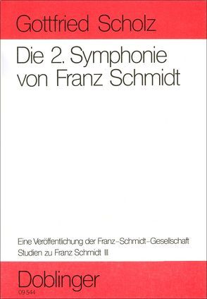Studien zu Franz Schmidt / Die 2. Symphonie von Franz Schmidt von Scholz,  Gottfried
