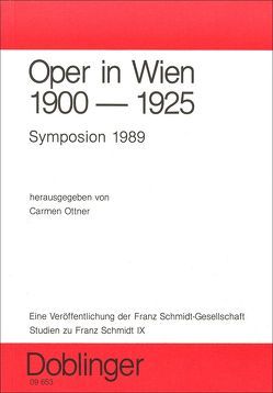 Studien zu Franz Schmidt / Oper in Wien 1900-1925 von Mauser,  Siegfried, Ottner,  Carmen, Schmiedpeter,  Gerhard, Winkler,  Gerhard J