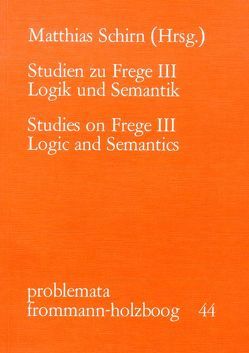 Studien zu Frege / III von Acock,  Malcom, Dudman,  Victor H., Holzboog,  Eckhart, Jackson,  Howard, Linsky,  Leonard, Martin,  Richard M, Resnik,  Michael D., Schirn,  Matthias, Shwayder,  David S., Sommers,  Fred, Tugendhat,  Ernst