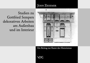 Studien zu Gottfried Sempers dekorativen Arbeiten am Aussenbau und im Interieur von Ziesemer,  John