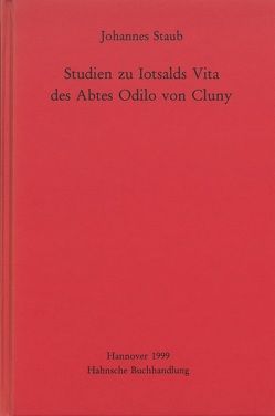 Studien zu Iotsalds Vita des Abtes Odilo von Cluny von Staub,  Johannes