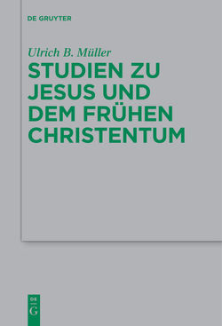 Studien zu Jesus und dem frühen Christentum von Kraus,  Wolfgang, Müller,  Ulrich B.