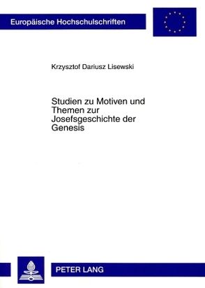 Studien zu Motiven und Themen zur Josefsgeschichte der Genesis von Lisewski,  Krzysztof Darius