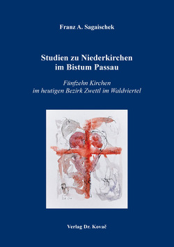 Studien zu Niederkirchen im Bistum Passau von Sagaischek,  Franz A.