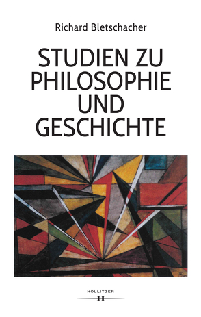 Studien zu Philosophie und Geschichte von Bletschacher,  Richard