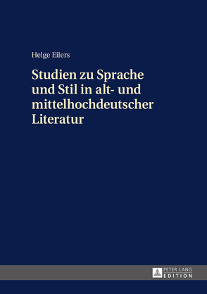 Studien zu Sprache und Stil in alt- und mittelhochdeutscher Literatur von Eilers,  Helge