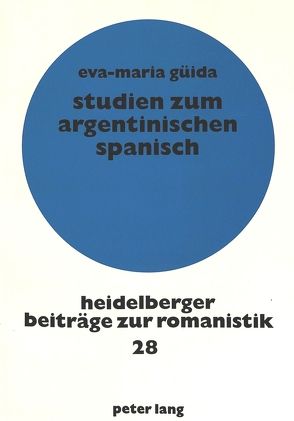 Studien zum argentinischen Spanisch von Güida,  Eva-Maria