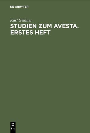 Studien zum Avesta. Erstes Heft. von Geldner,  Karl
