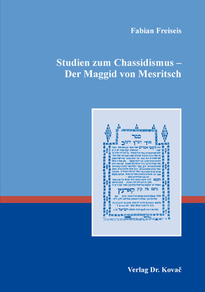 Studien zum Chassidismus – Der Maggid von Mesritsch von Freiseis,  Fabian