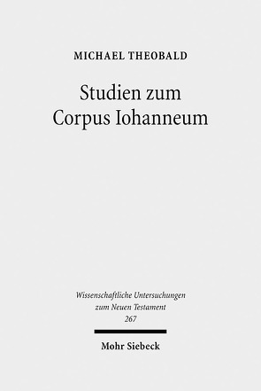 Studien zum Corpus Iohanneum von Theobald,  Michael
