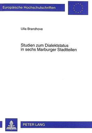 Studien zum Dialektstatus in sechs Marburger Stadtteilen von Brandhove,  Ulla