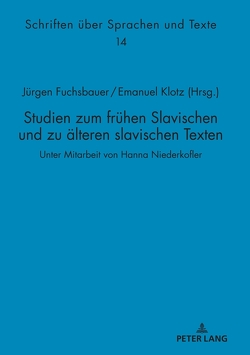 Studien zum frühen Slavischen und zu älteren slavischen Texten von Fuchsbauer,  Jürgen, Klotz,  Emanuel
