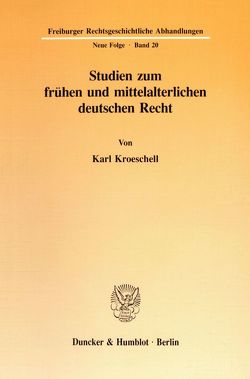 Studien zum frühen und mittelalterlichen deutschen Recht. von Kroeschell,  Karl
