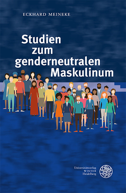 Studien zum genderneutralen Maskulinum von Meineke,  Eckhard