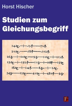 Studien zum Gleichungsbegriff von Hischer,  Horst