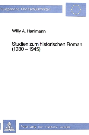 Studien zum historischen Roman (1930-1945) von Hanimann,  Willy A.