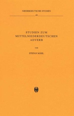 Studien zum mittelniederdeutschen Adverb von Mähl,  Stefan