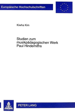 Studien zum musikpädagogischen Werk Paul Hindemiths von Kim,  Kiwha