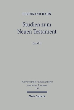 Studien zum Neuen Testament von Frey,  Jörg, Hahn,  Ferdinand, Schlegel,  Juliane