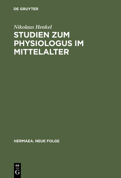Studien zum Physiologus im Mittelalter von Henkel,  Nikolaus