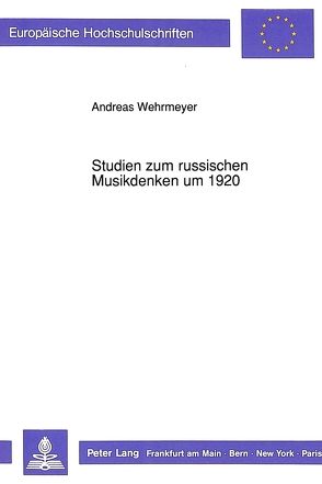 Studien zum russischen Musikdenken um 1920 von Wehrmeyer,  Andreas
