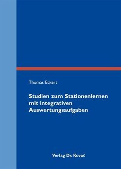 Studien zum Stationenlernen mit integrativen Auswertungsaufgaben von Eckert,  Thomas