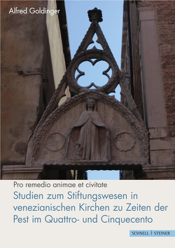 Studien zum Stiftungswesen in venezianischen Kirchen zu Zeiten der Pest im Quattro- und Cinquecento von Goldinger,  Alfred