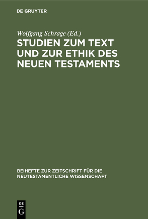 Studien zum Text und zur Ethik des Neuen Testaments von Schrage,  Wolfgang